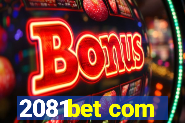 2081bet com